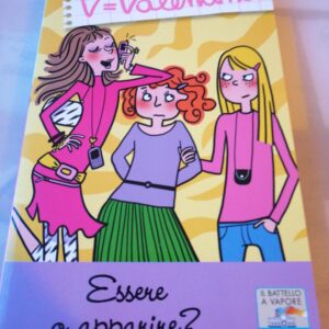 Serie Valentina Essere o apparire dai 10 anni