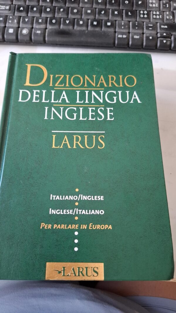 Dizionario della lingua Inglese/Italiano della Larus
